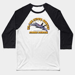 FA-18E Super Hornet - Strike Fighter Baseball T-Shirt